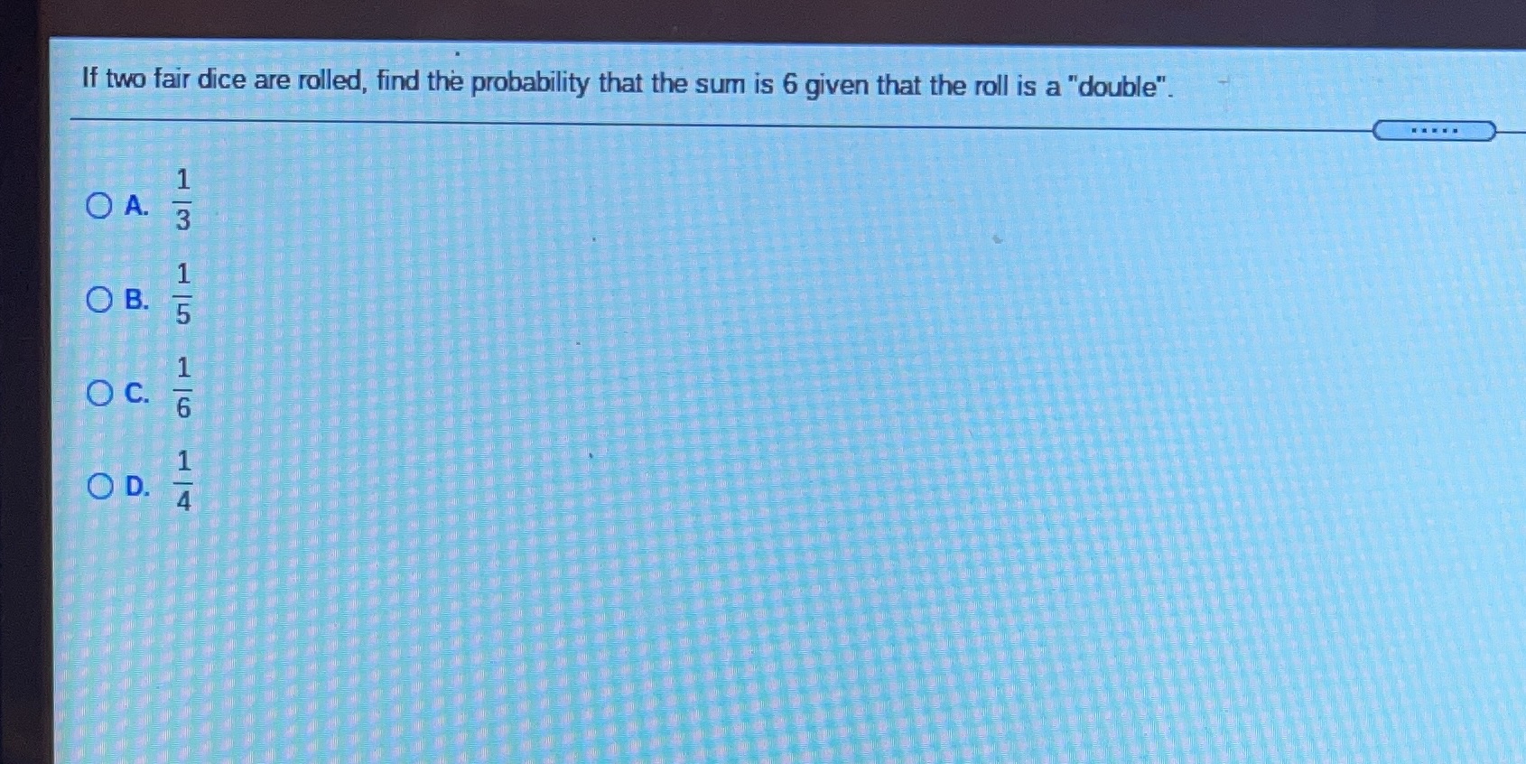  If two fair dice are rolled, find the probability that the