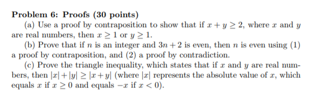  Problem 6: Proofs (30 points) (a) Use a proof by contraposition