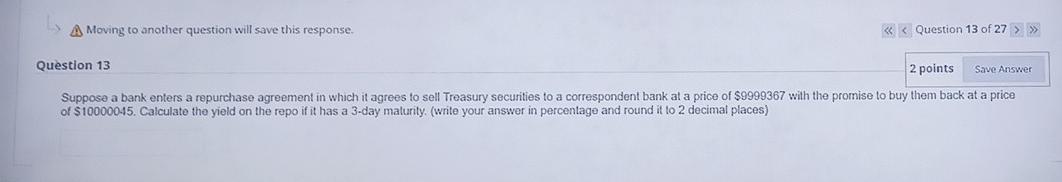  A Moving to another question will save this response. >> Question