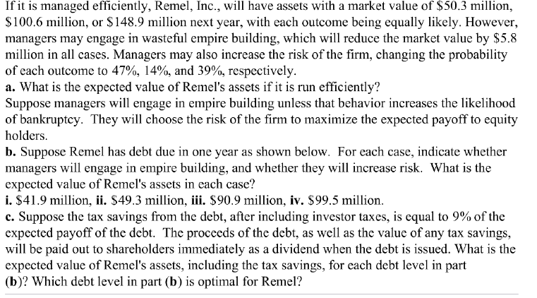  If it is managed efficiently, Remel, Inc., will have assets with