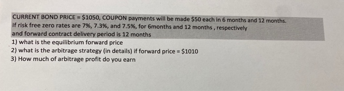  need help with this please. CURRENT BOND PRICE = $1050, COUPON