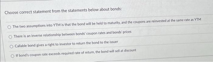  Choose correct statement from the statements below about bonds: The two