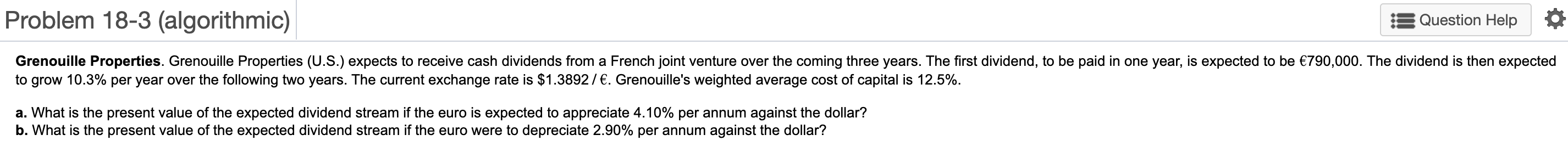 Problem 18-3 (algorithmic) Question Help Grenouille Properties. Grenouille Properties (U.S.) expects