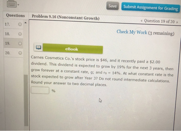  Save Submit Assignment for Grading Questions Problem 9.16 (Nonconstant Growth) Question