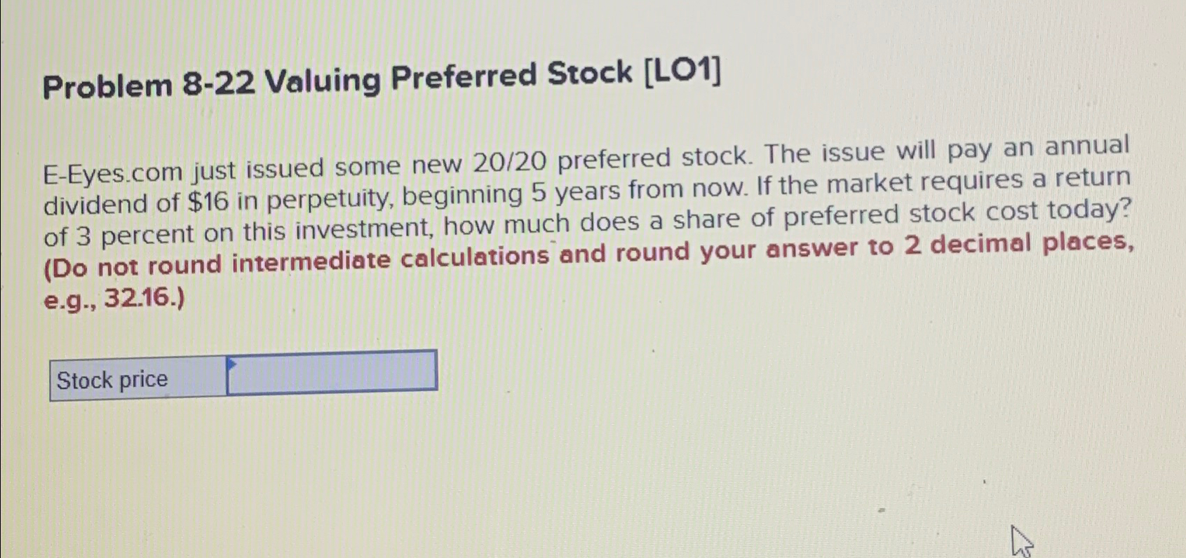  Problem 8-22 Valuing Preferred Stock [LO1] E-Eyes.com just issued some new