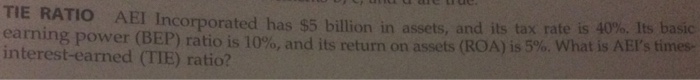 What is AEI's times-interested-earned (TIE) ratio? TIE RATIO AEI Incorporated has