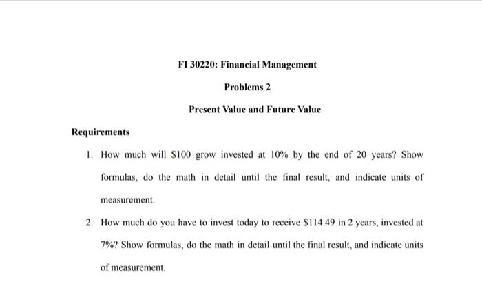 I need this solve please Present Value and Future Value Requirements 1.