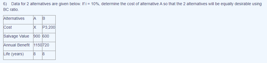 6) Data for 2 alternatives are given below. If i =