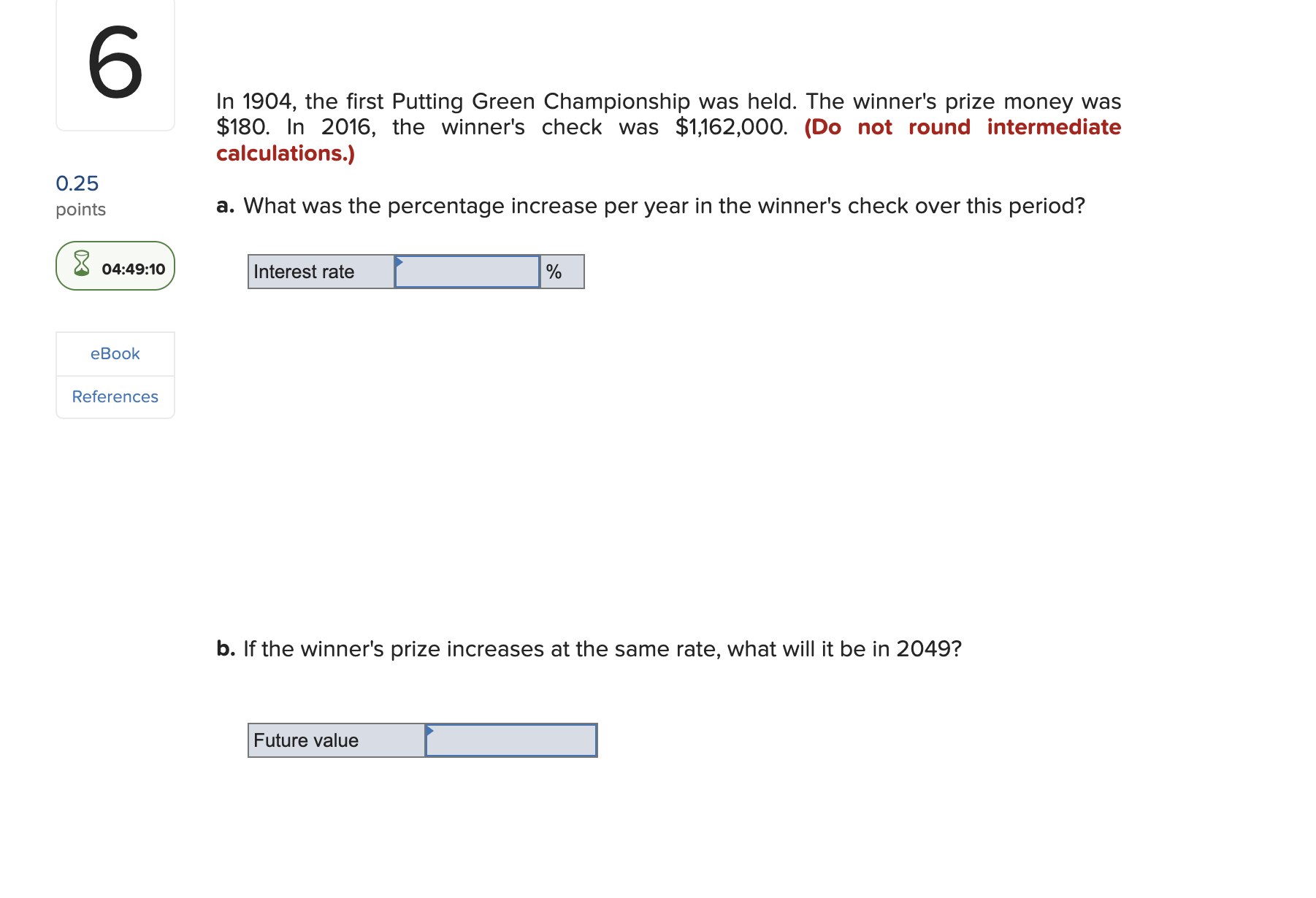 the average house sold? In 1904, the first Putting Green Championship was