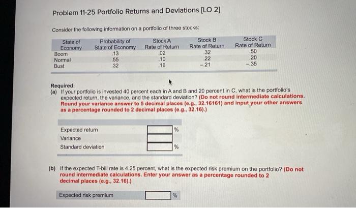  Problem 11-25 Portfolio Returns and Deviations [LO 2] Consider the following