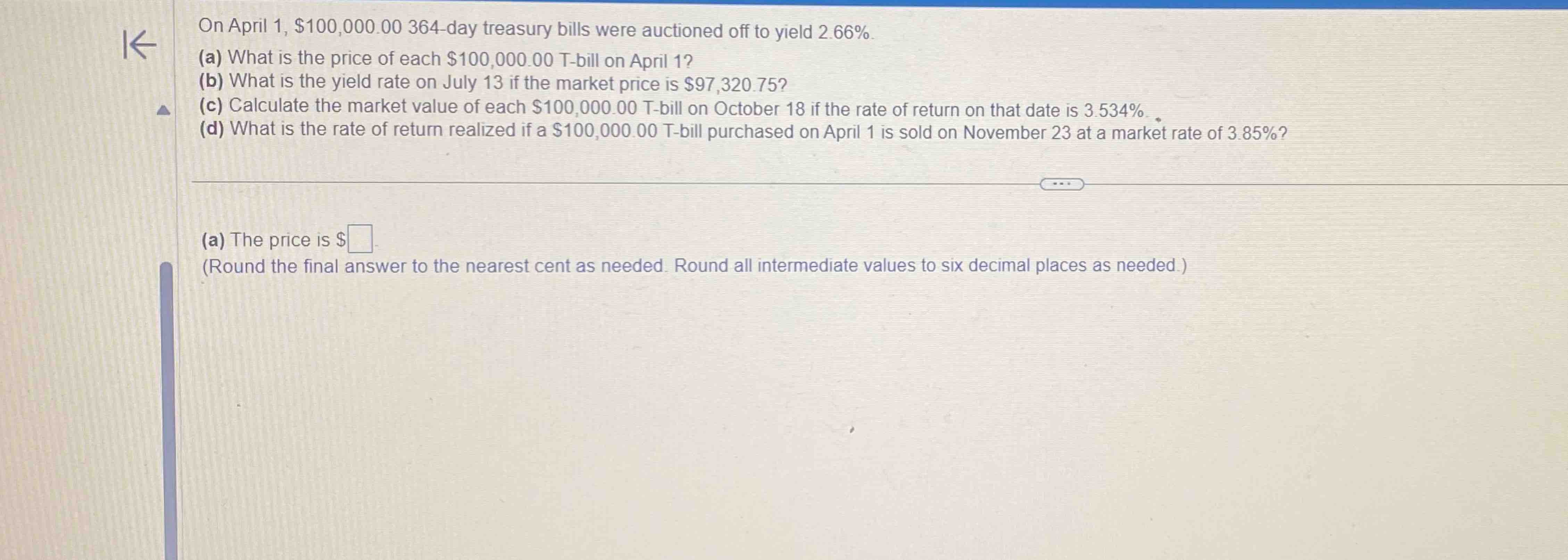  On April 1, $100,000.00364-day treasury bills were auctioned off to yield