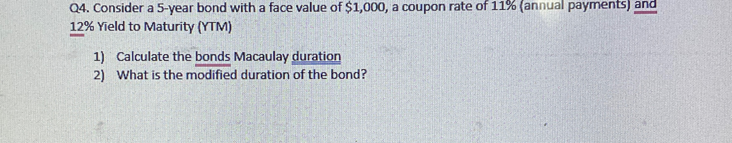 Q4. Consider a 5-year bond with a face value of $1,000,