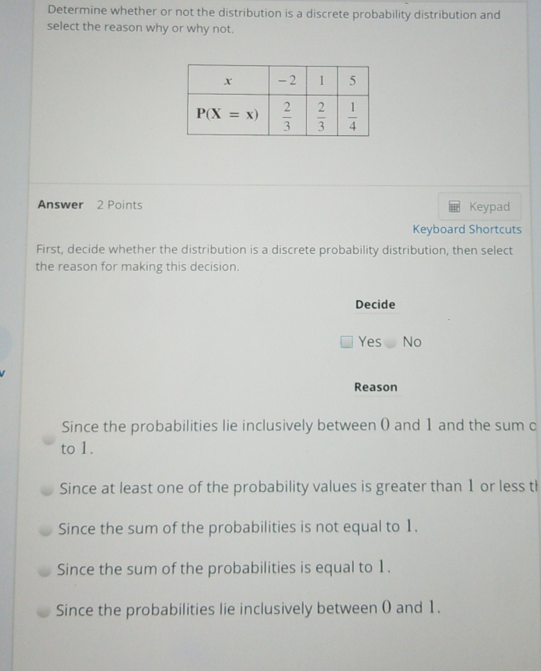 nothing more Determine whether or not the distribution is a discrete probability