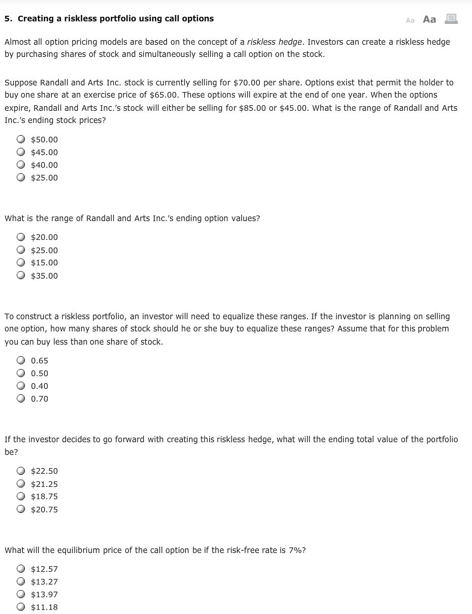  Almost all option pricing models are based on the concept of