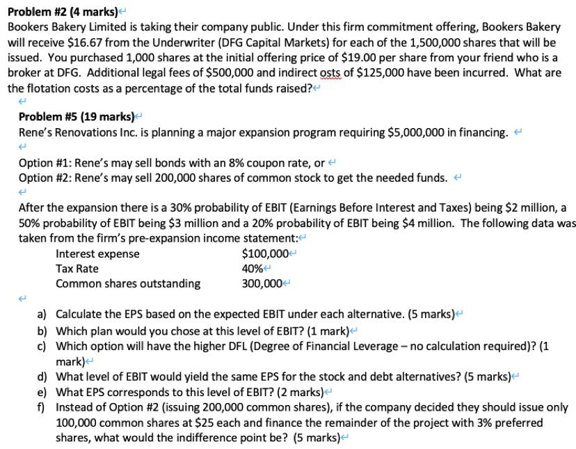 use finance knowledge and formula Problem #2 (4 marks) Bookers Bakery Limited