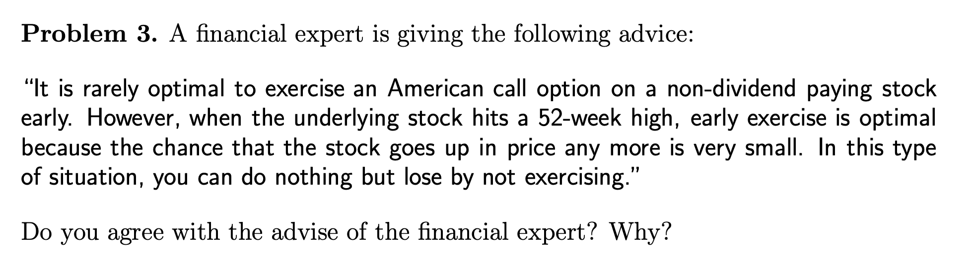  Problem 3. A financial expert is giving the following advice: "It