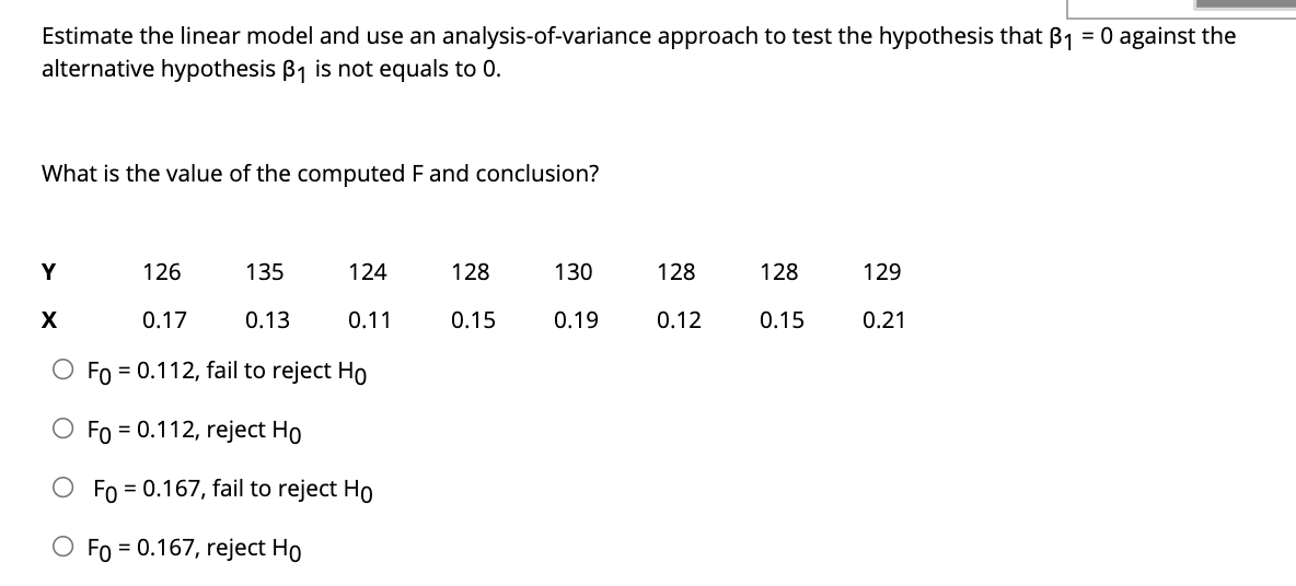 Answer. Estimate the linear model and use an analysis-of-variance approach to test