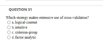 please send correct answer asap QUESTION 31 Which strategy makes extensive use