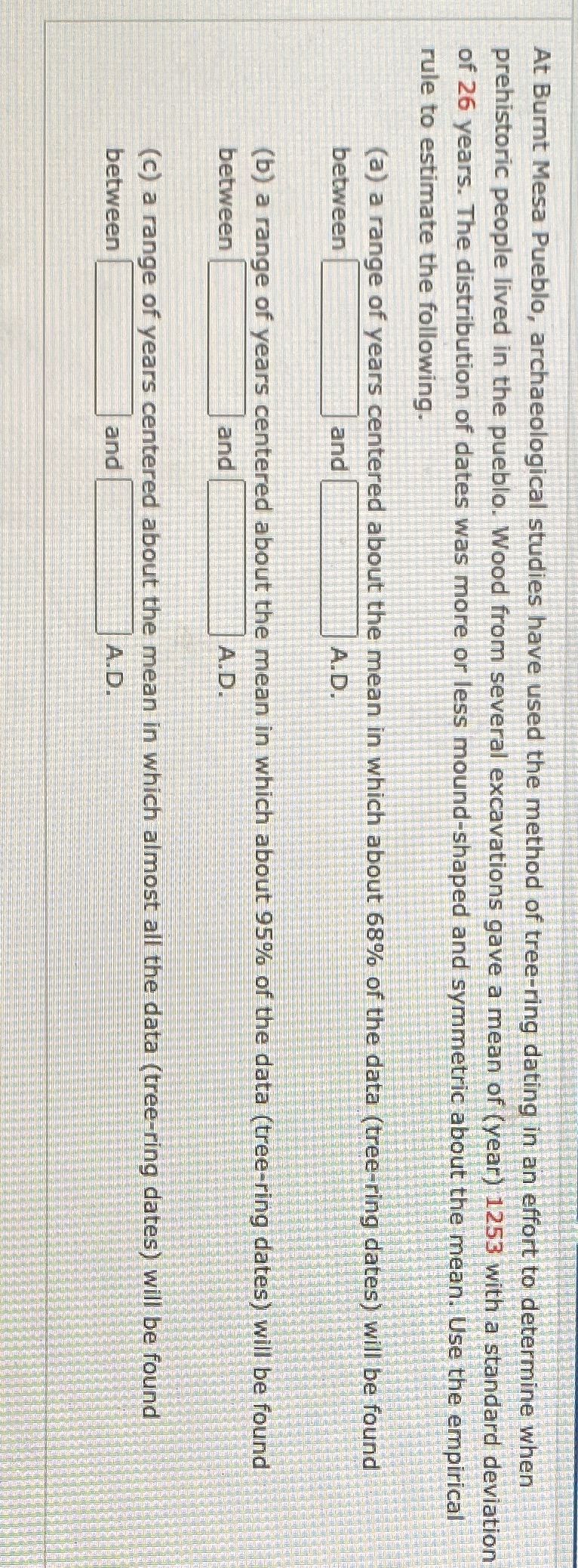 Question At Burnt Mesa Pueblo, archaeological studies have used the method of