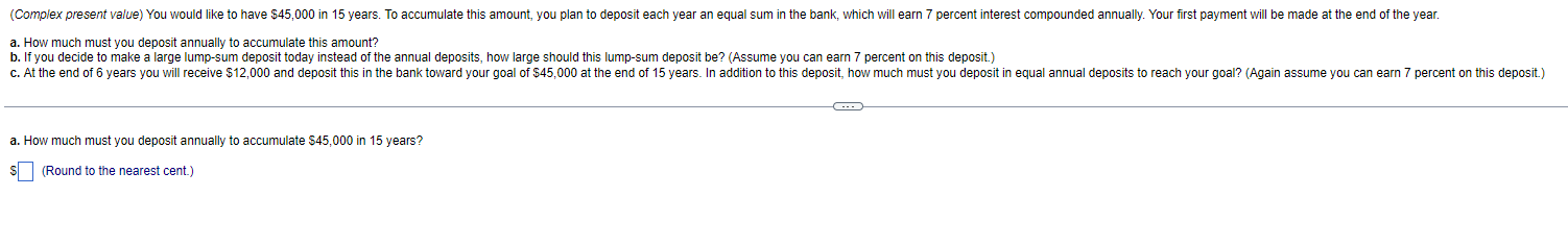 (Complex present value) You would like to have $45,000 in 15 years.