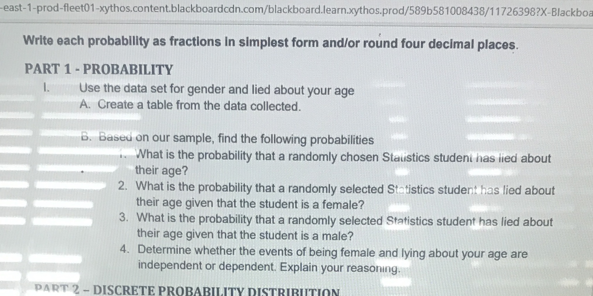 four decimal places. PART 2 - DISCRETE PROBABILITY DISTRIBUTION I1. Use the