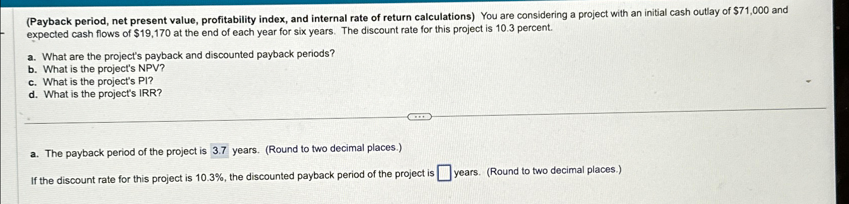  (Please answer all questions)(Payback period, net present value, profitability index, and