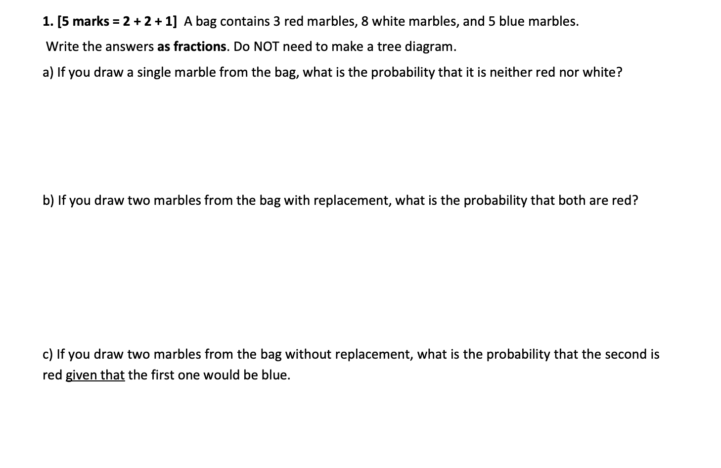  1. [5 marks = 2 + 2 + 1] A bag