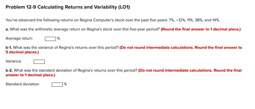 Problem 12-9 Calculating Returns and Variability (L01) You've observed the following
