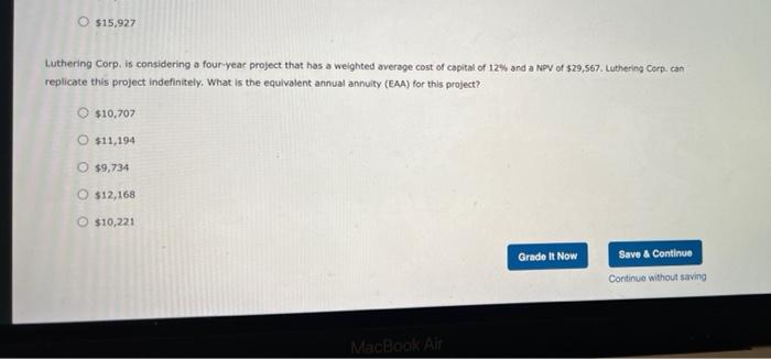 project lives Luthering Corp. has to choose between two mutually exclusive projects.