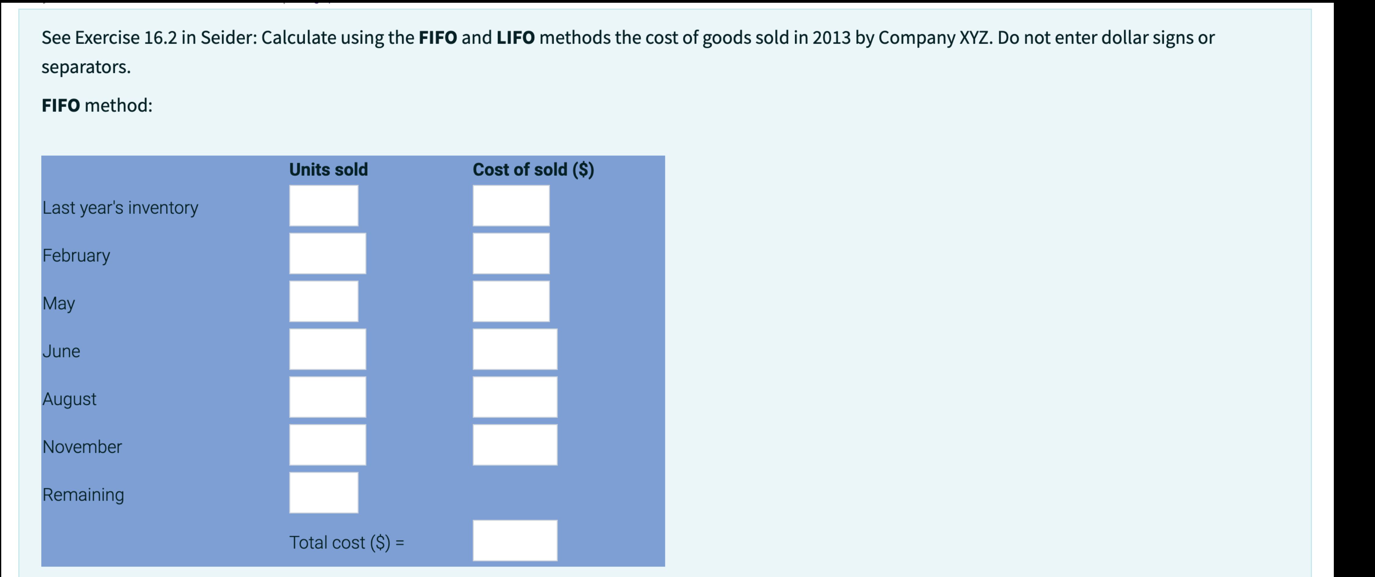  See Exercise 16.2 in Seider: Calculate using the FIFO and LIFO