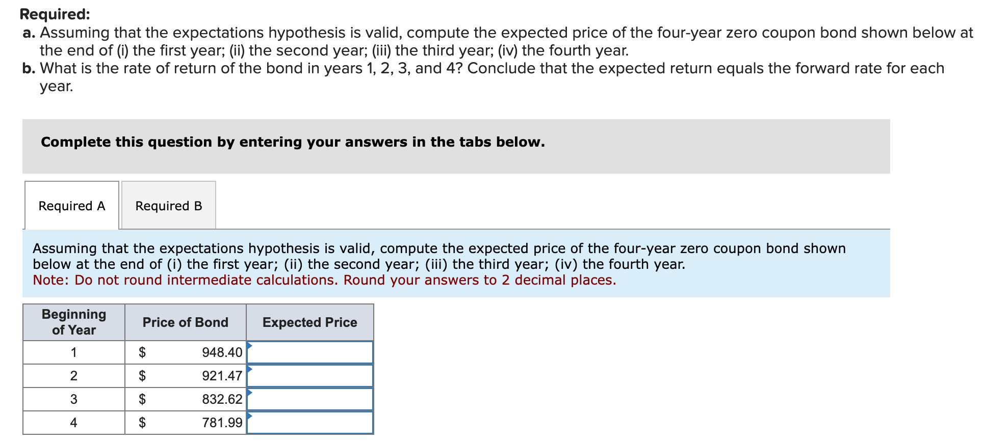  Required: a. Assuming that the expectations hypothesis is valid, compute the