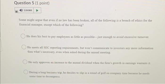 just taking orders from a superior. True False Question 3 (1 point)
