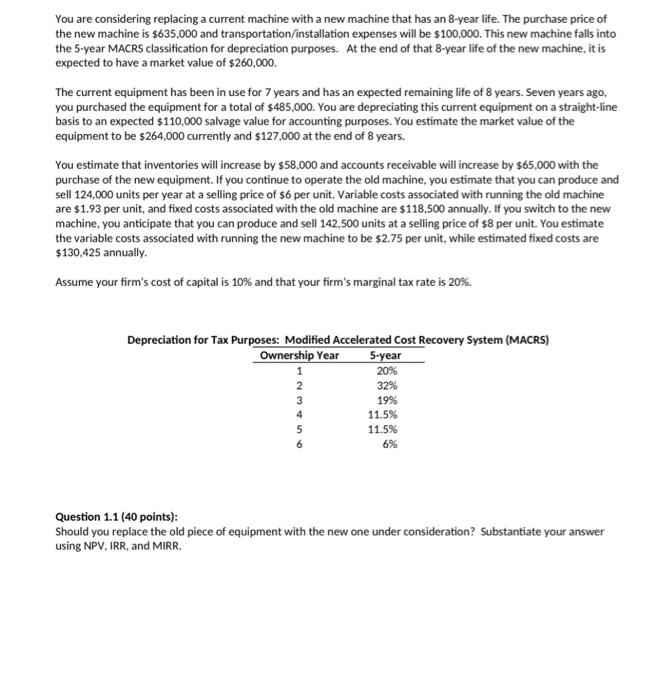  You are considering replacing a current machine with a new machine