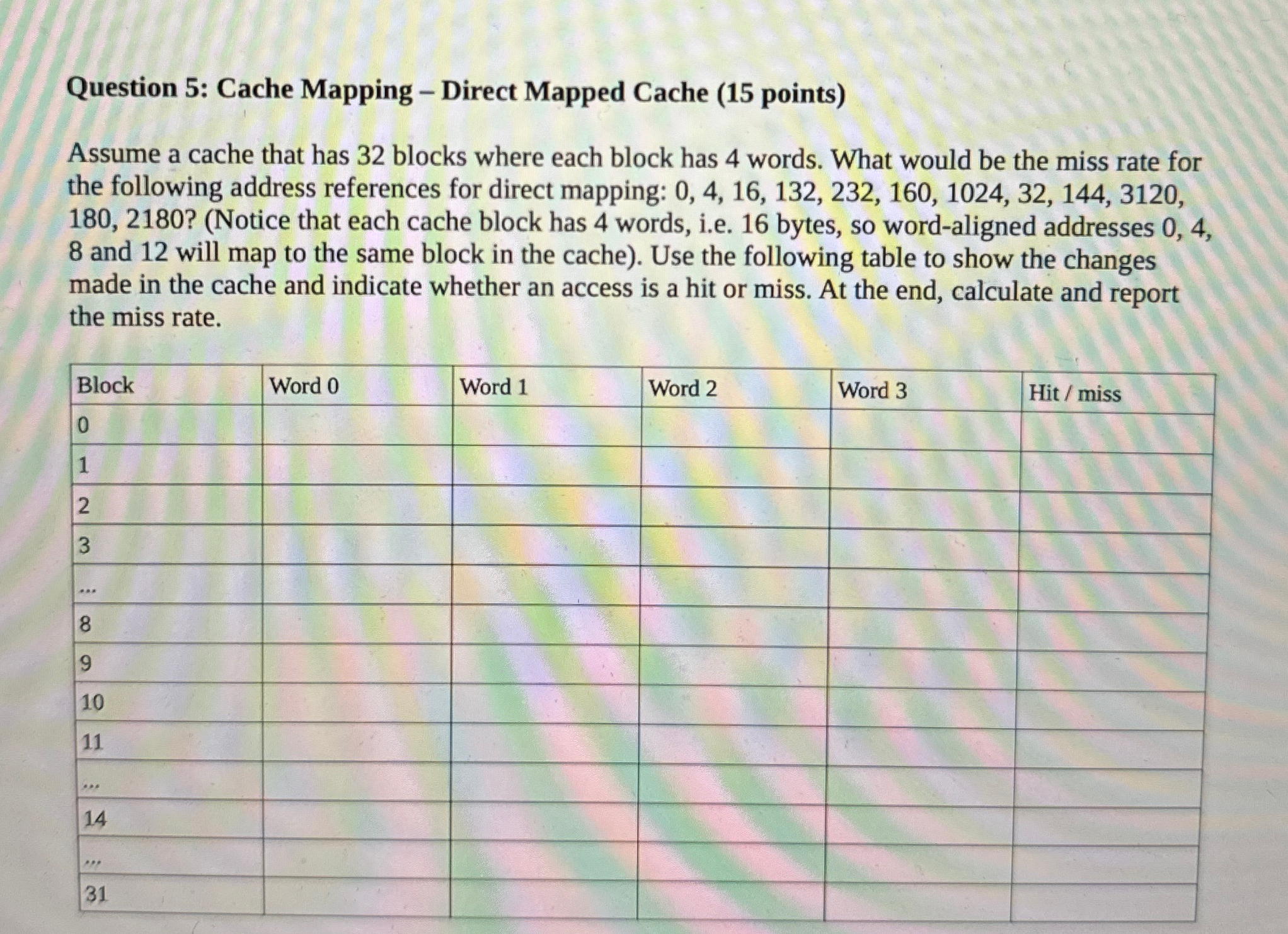  Question 5: Cache Mapping - Direct Mapped Cache (15 points) Assume
