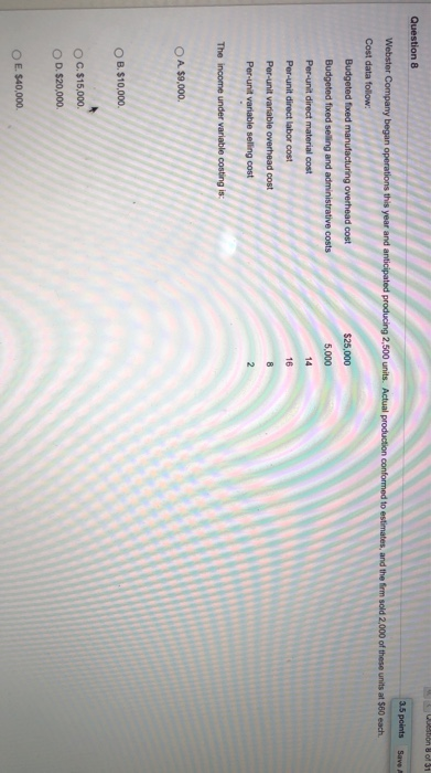  webiondo! 31 Question 8 3.5 points Save Webster Company began operations