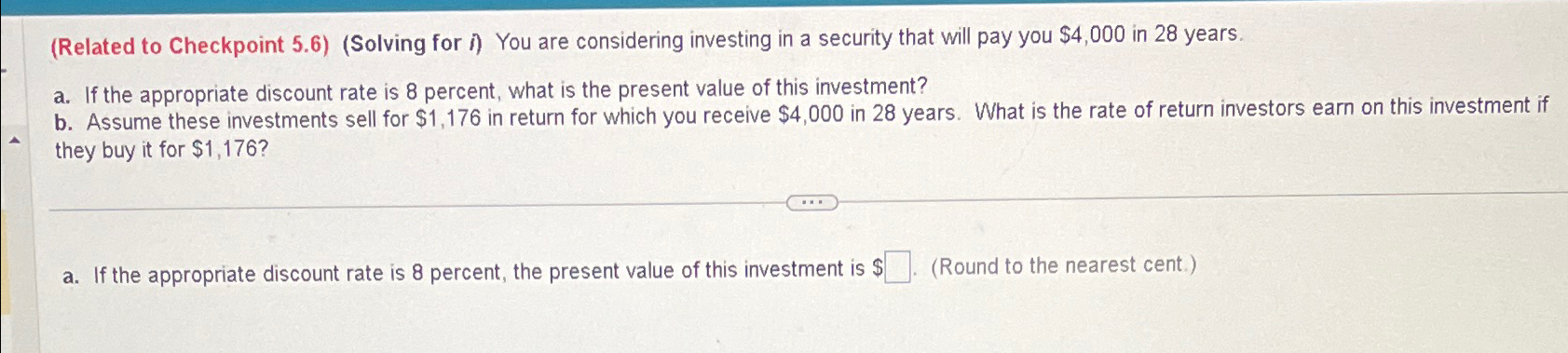  (Related to Checkpoint 5.6)(Solving for i) You are considering investing in