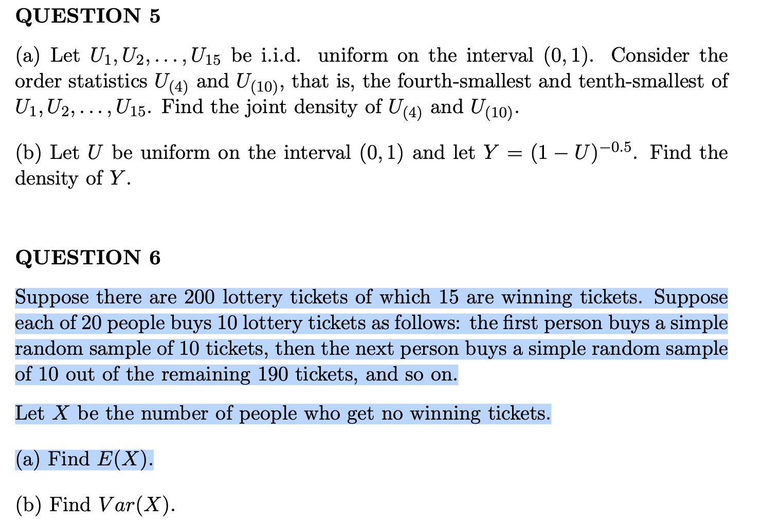 Please help with Question 5b and Question 6. QUESTION 5 (a) Let