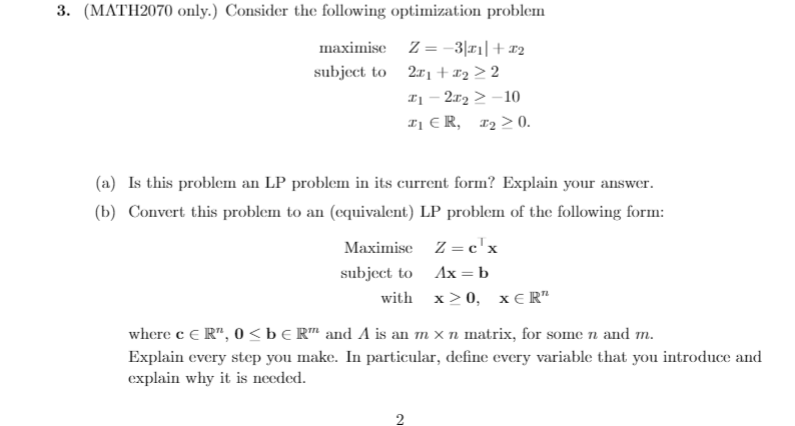 3. (MATH2070 only.) Consider the following optimization problem maximise Z =