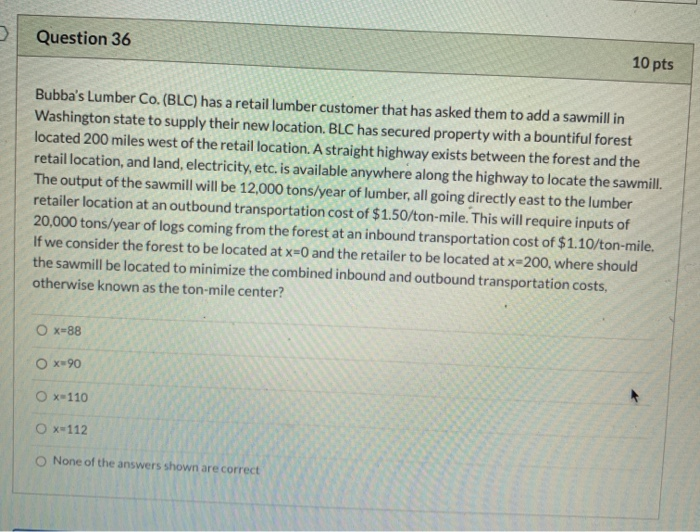  Question 36 10 pts Bubba's Lumber Co. (BLC) has a retail