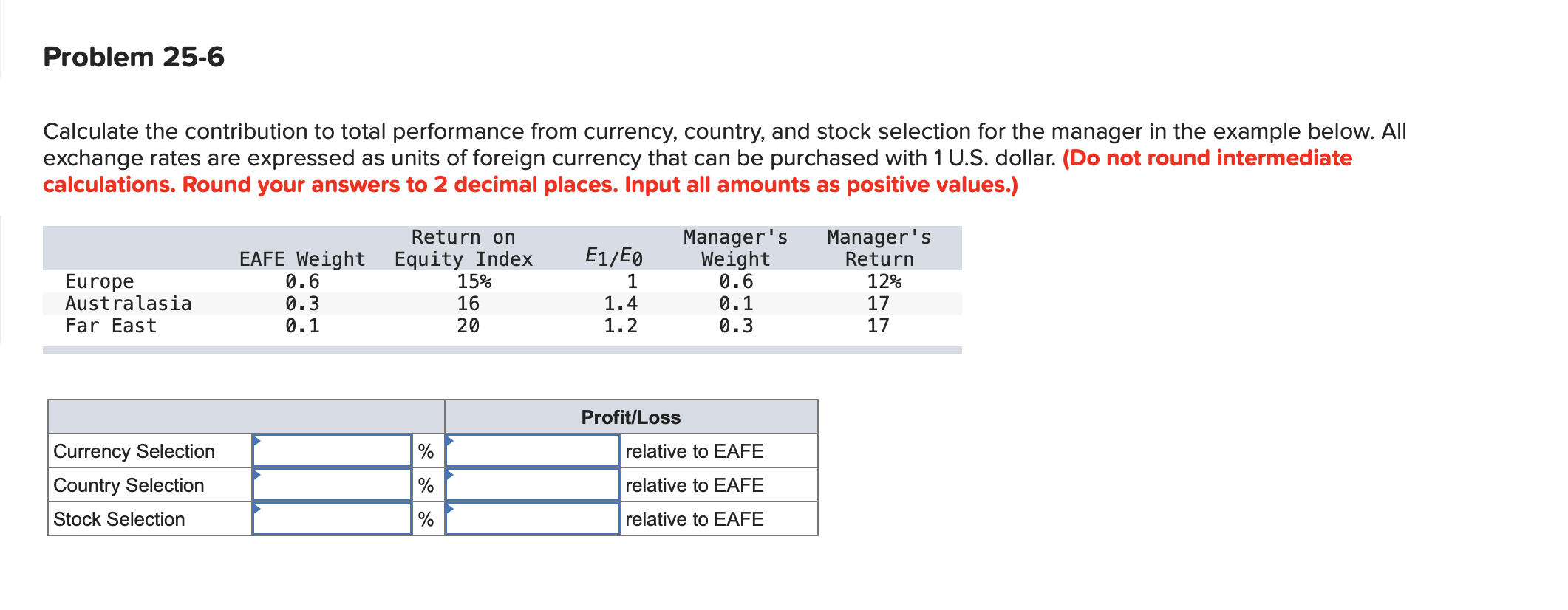  Problem 25-6 Calculate the contribution to total performance from currency, country,
