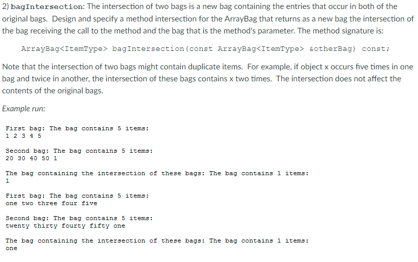 bag); void displayBagOfStrings(ArrayBag& bag); int main() { // Test using bags of