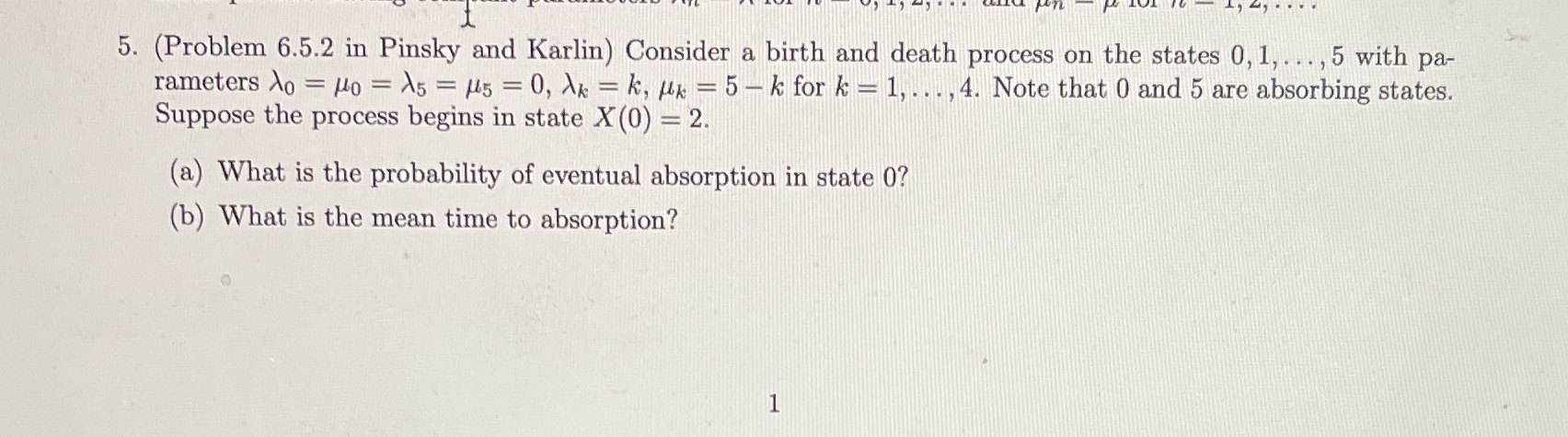  5. (Problem 6.5.2 in Pinsky and Karlin) Consider a birth and