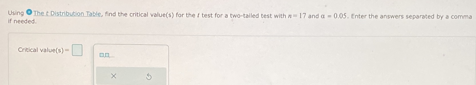 Using @ The t Distribution Table, find the critical value(s) for