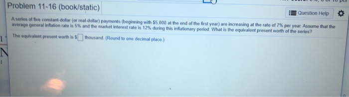  Problem 11-16 (book/static) Question Help A series of five constant dollar