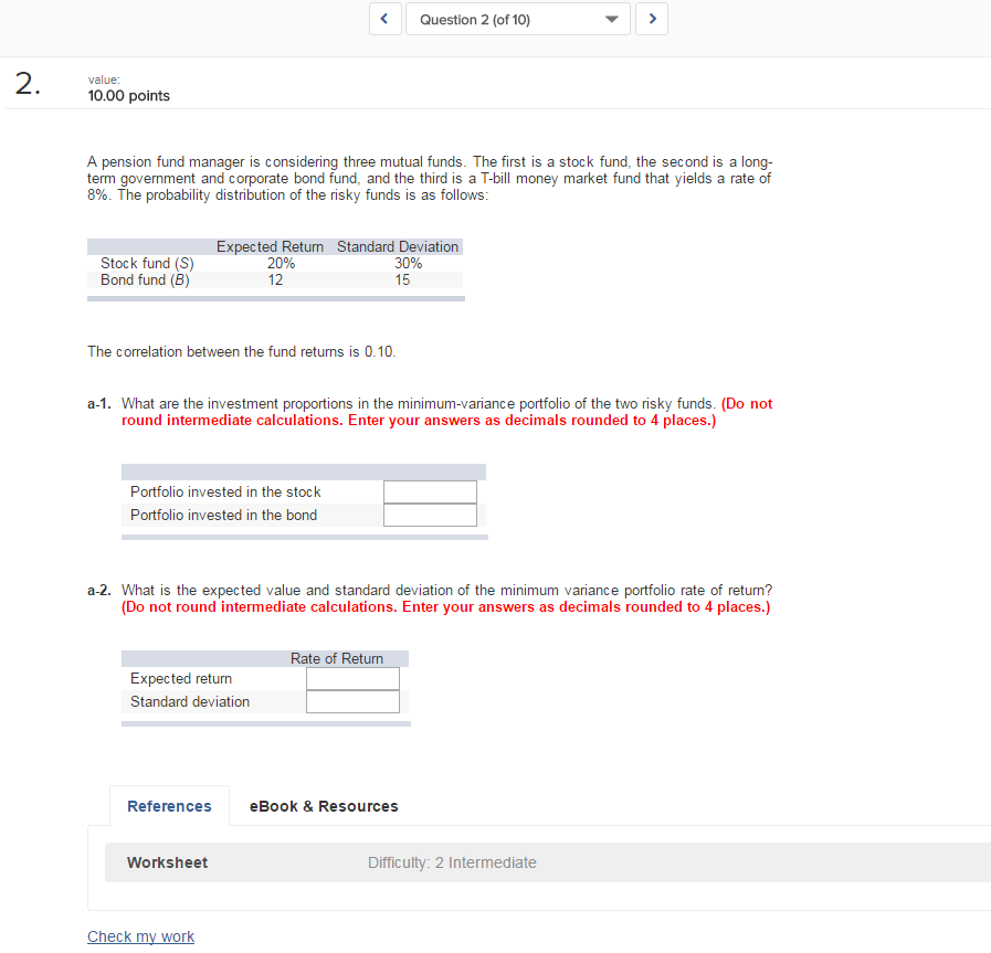  A pension fund manager is considering three mutual funds. The first