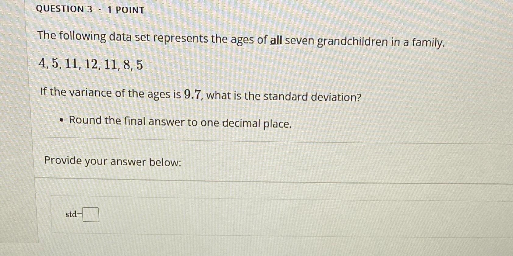  QUESTION 3 . 1 POINT The following data set represents the