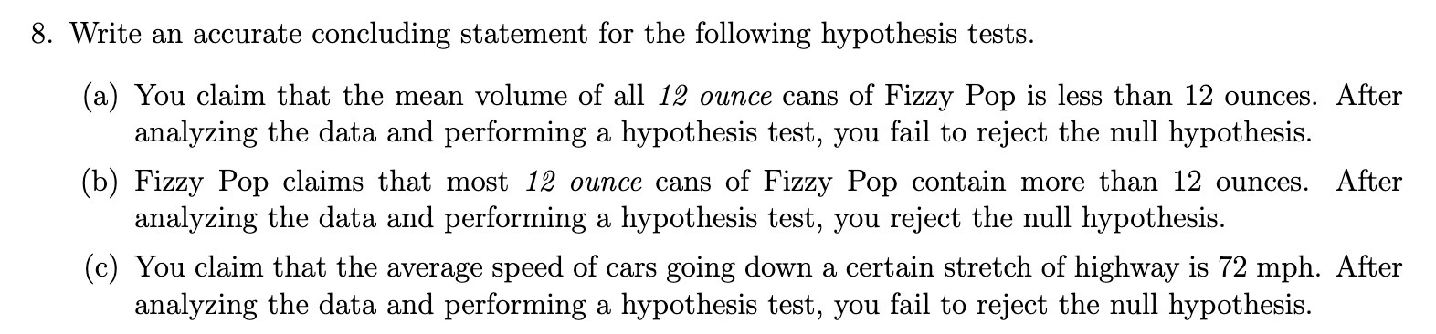 8. Write an accurate concluding statement for the following hypothesis tests.