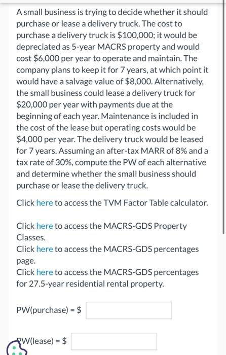 solve manually please A small business is trying to decide whether it