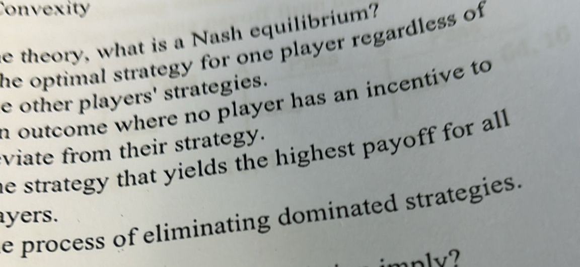  e theory, what is a Nash equilibrium? he optimal strategy for