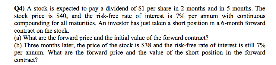  Q4) A stock is expected to pay a dividend of $1